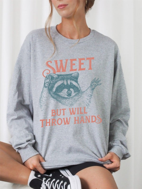 Sweet But Will Throw Hands Graphic Sweatshirt